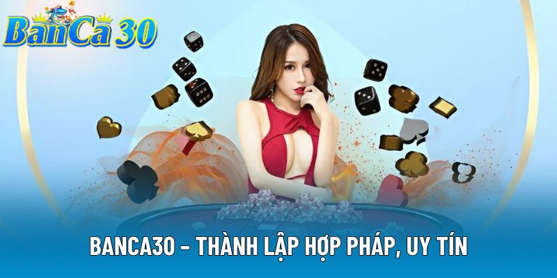 Banca30 – thành lập hợp pháp, uy tín Banca30 – thành lập hợp pháp, uy tín