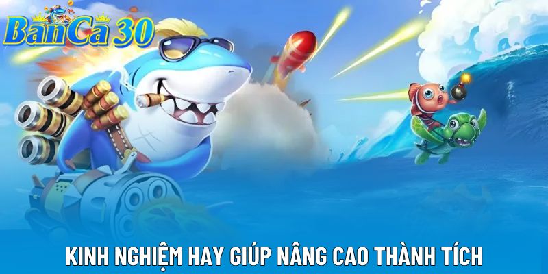 Kinh nghiệm hay giúp nâng cao thành tích Kinh nghiệm hay giúp nâng cao thành tích