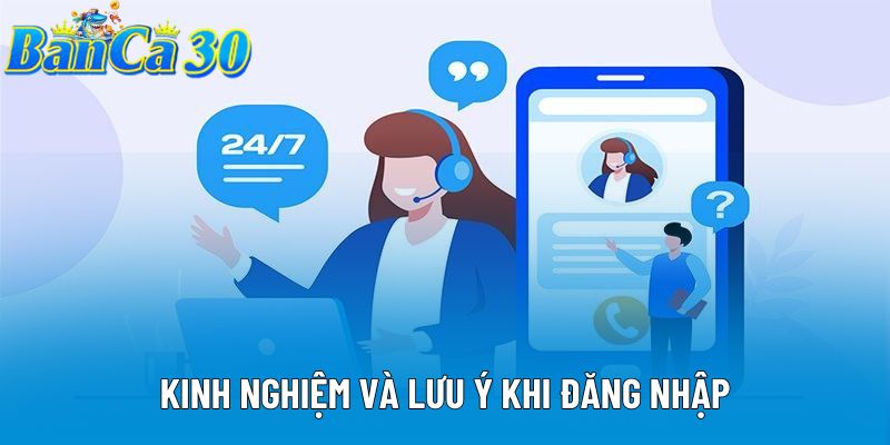 Kinh nghiệm và lưu ý khi đăng nhập Kinh nghiệm và lưu ý khi đăng nhập