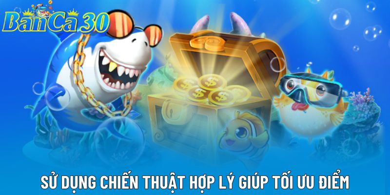 Sử dụng chiến thuật hợp lý giúp tối ưu điểm Sử dụng chiến thuật hợp lý giúp tối ưu điểm